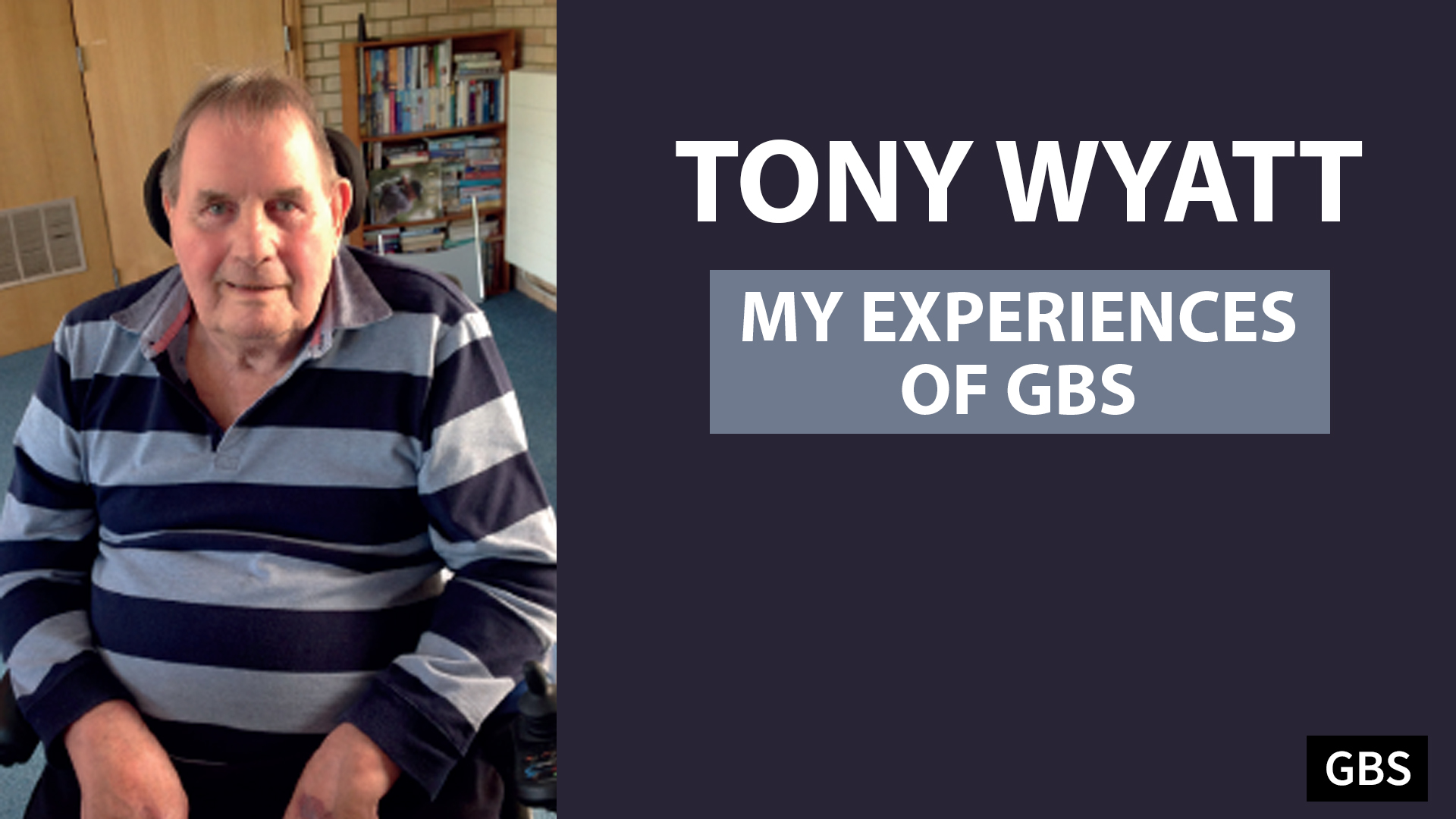Tony Wyatt- My experiences of GBS